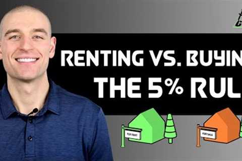 Renting vs. Buying a Home: The 5% Rule