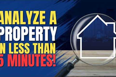 Analyze A Property In Less Than 5 Minutes!