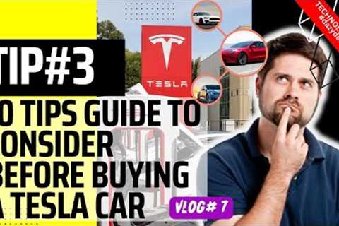 10 TESLA CAR ESSENTIAL TIPS  TO KNOW BEFORE BUYING - A Comprehensive Guide 🤯🚗
