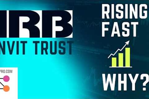 Why is IRB InvIT share rising / increasing / now falling ? Returns vs REIT vs Indigrid vs PG InvIT