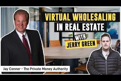 Virtual Wholesaling in Real Estate with Jay Conner & Jerry Green