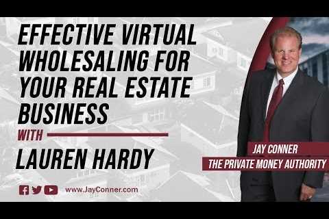 Effective Virtual Wholesaling for Your Real Estate Business with Lauren Hardy & Jay Conner
