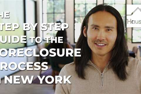 The Step by Step Guide to the Foreclosure Process in New York