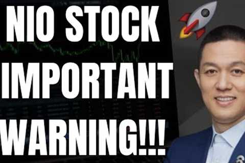 🔥 NIO STOCK IMPORTANT WARNING!!! IS NIO GOING TO EXPLODE??? 🚀
