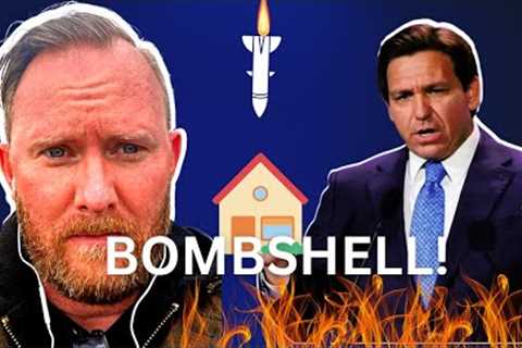 DESANTIS DROPS BOMBSHELL ON FLORIDA REAL ESTATE OWNERS!