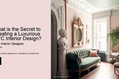 what-is-the-secret-to-creating-a-luxurious-nyc-interior-design