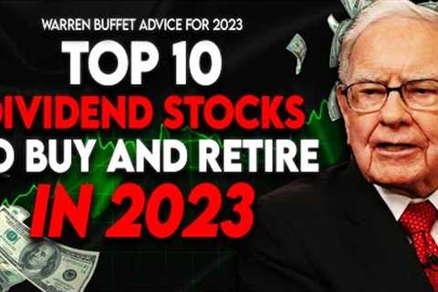 Warren Buffett Explains How To Invest In 2023 Using Small Amounts & Live Forever On Dividends