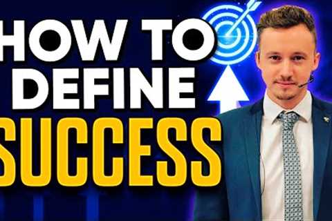 How to Define Success | Your Recipe For Building The Life You Want