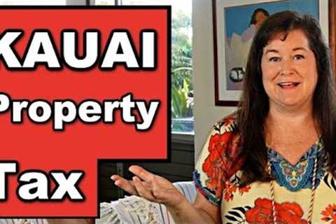 Everything you need to know about Kauai property taxes.