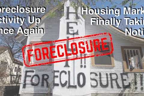 Foreclosure Activity Increases - Finally Gets Noticed: Housing Bubble 2.0 - US Housing Crash