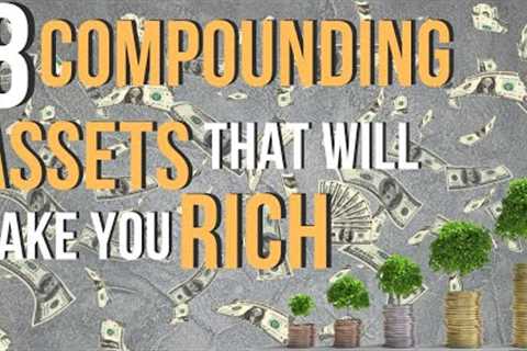 8 Best Compounding Assets to Start Investing In Now