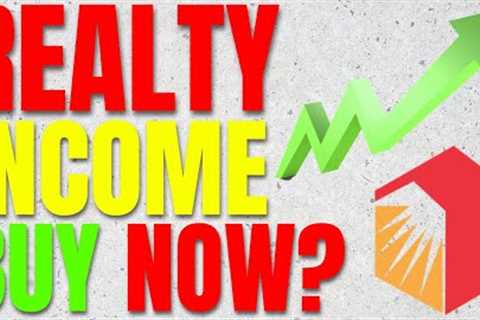 Realty Income Raises Dividend Again! Why I’m SMASH Buying Thousands!