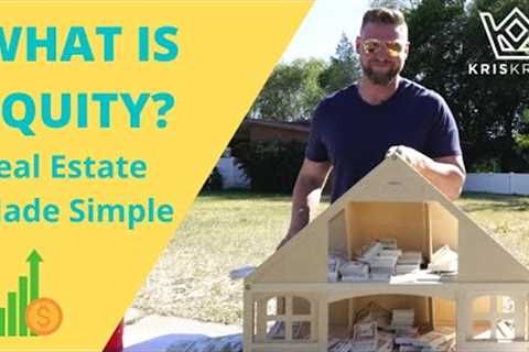What is Equity: Real Estate Made Simple