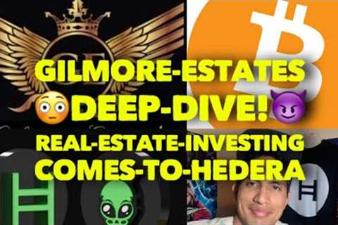 Gilmore Estates DEEP DIVE! Real Estate In the #blockchain & #hedera