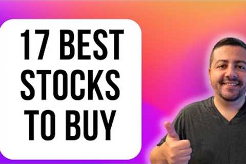My Top 17 Stocks to Buy for the Second Half of 2023 | Best Stocks to Buy 2023 | Top Stocks to Buy