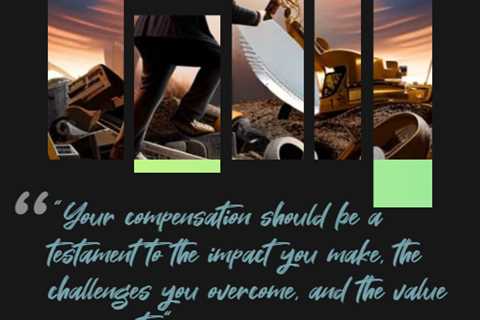 “Your compensation should be a testament to the impact you make, the challenges you overcome, and..