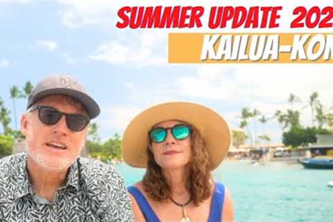 Kailua Kona Summer update -New restaurants and more!
