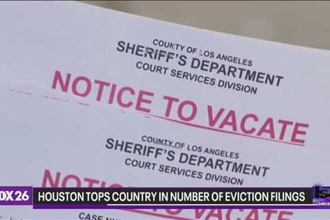 Houston tops country in number of eviction filings