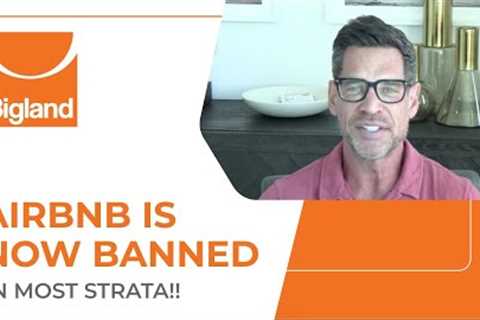 Airbnb Is Now Banned In Most Strata!