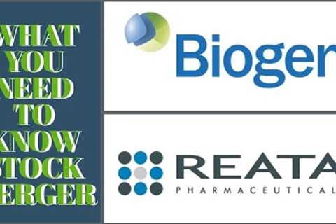 INVESTOR NEWS || Reata Pharmaceuticals is getting bought out by Biogen | What to KNow