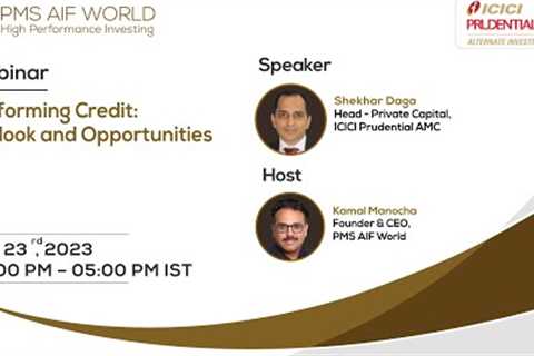 Performing Credit: Outlook and Opportunities | Shekhar Daga - Head | ICICI AMC Private Credit AIF