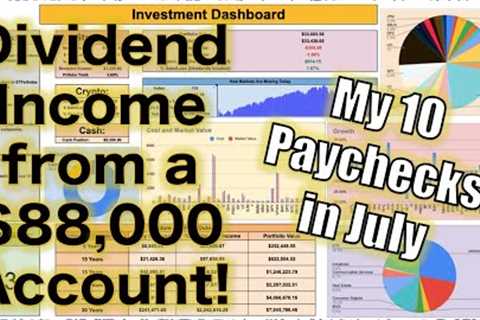 How Much My Dividend Portfolio Paid me in July! ($88,000 Account!)