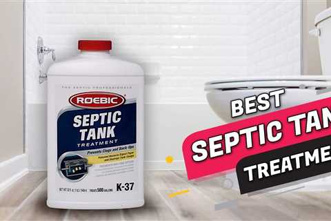 Best Septic Tank Treatment Reviews