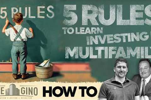 5 Rules To Learn When Investing in Multifamily