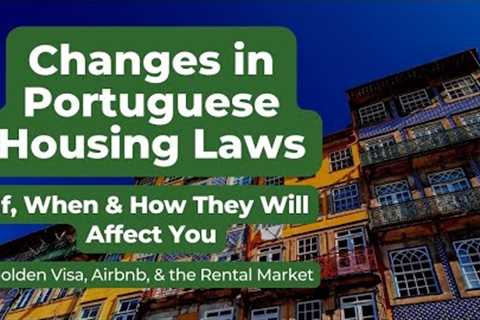 Portugal Housing Laws: If, When & How They Will Affect You