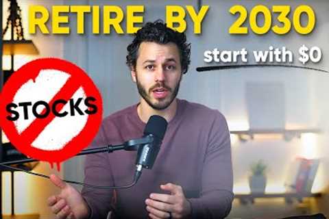 How To Actually Retire In 7 Years (Starting With $0)