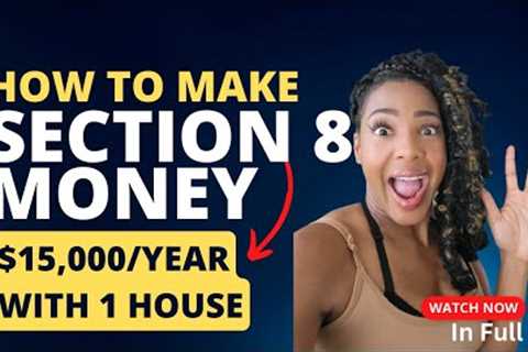 Section 8: How I make $15,000 Rental Income on One Property