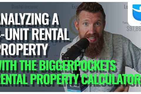 Analyzing a 4 Unit Rental Property! (Using the BiggerPockets Rental Property Calculator)