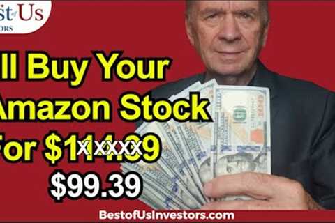 I''ll Pay You $99.39 Per Share For Your Amazon Stock This Week - I Did More Research