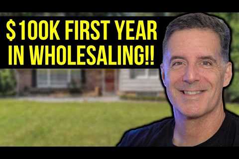 How to Make $100,000 in Your First Year Wholesaling Real Estate