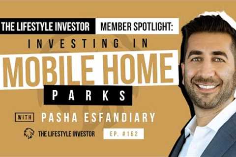TLI Member Spotlight: Investing in Mobile Home Parks with Pasha Esfandiary
