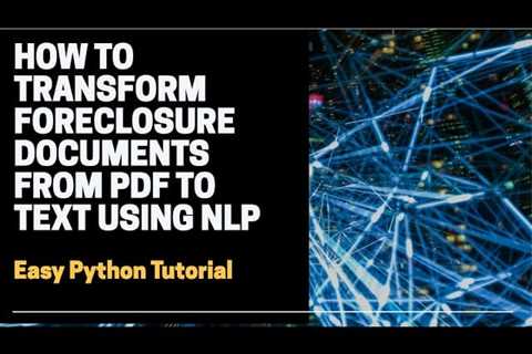 How to Transform Foreclosure Documents from PDF to Text using NLP and Python