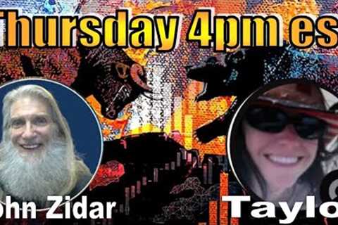 John Zidar and Taylor Live 4pm est Thursday/ Looking at your Hot Penny Stocks