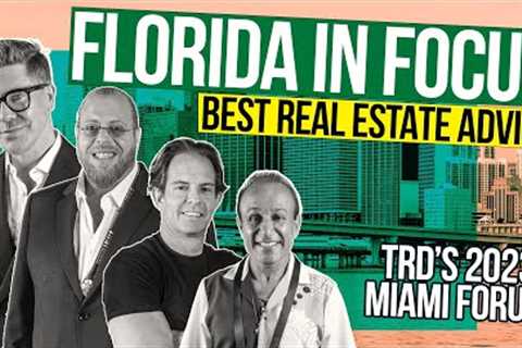 Industry VIPs share their best real estate advice | TRD Forum South Florida