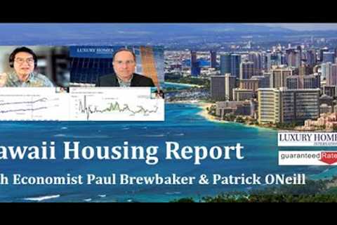 Hawaii Housing Report - December 2023 w/ economist Paul Brewbaker & Patrick W ONeill R