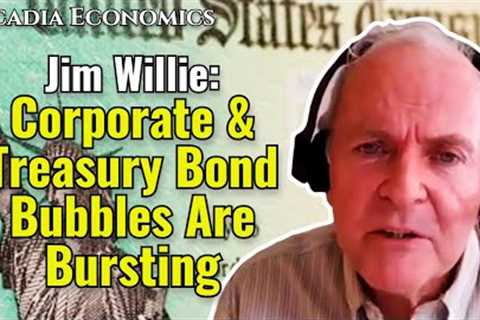 Jim Willie: The Corporate and Treasury Bond Bubbles Are Bursting