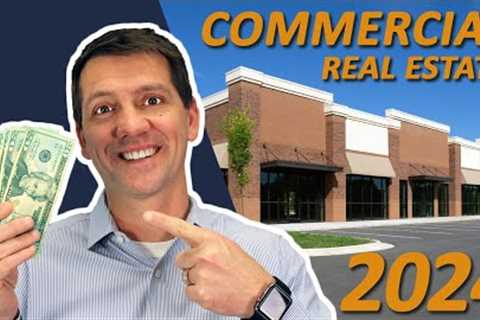 Investing in commercial real estate in 2024