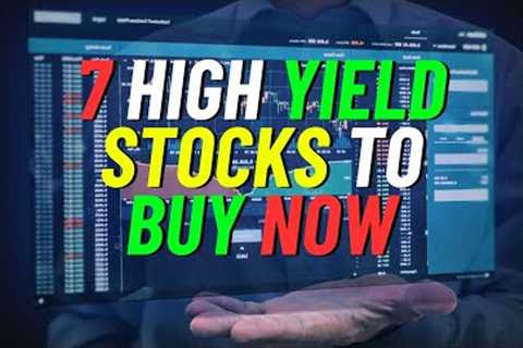 7 High Yield Dividend Stocks To BUY (November 2023)