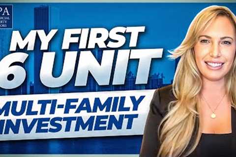 My First 6 Unit Multifamily Investment
