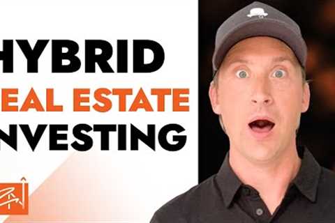 Hybrid Real Estate Investing Opportunities