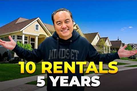 How To Buy 10 Rental Properties In 5 Years Using The BRRRR Strategy