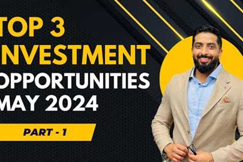 Top 3 Investment Opportunities - May 2024 | Part 1 | Dubai Real Estate | Mohammed Zohaib