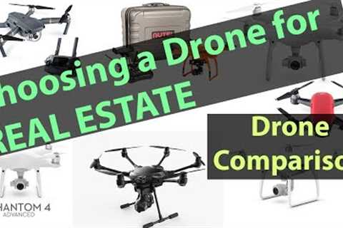 Choosing a Drone for Real Estate - 2017 Drone Comparison