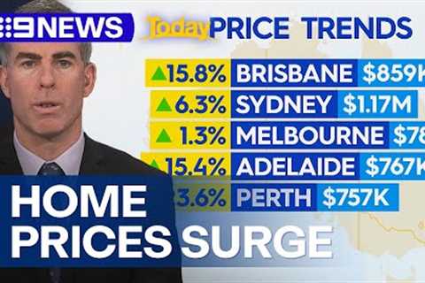 Real estate market surges as home prices rise | 9 News Australia