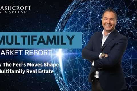 How The Fed’s Moves Shape Multifamily Real Estate | Multifamily Market Report with Travis Watts