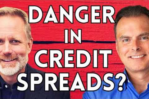 Rough Week For Stocks As Credit Spreads Issue Warning | Lance Roberts & Adam Taggart